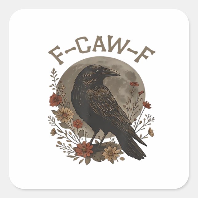 Funny Crow F-Caw-F Humour Gothic Essential Trendy  Square Sticker (Front)