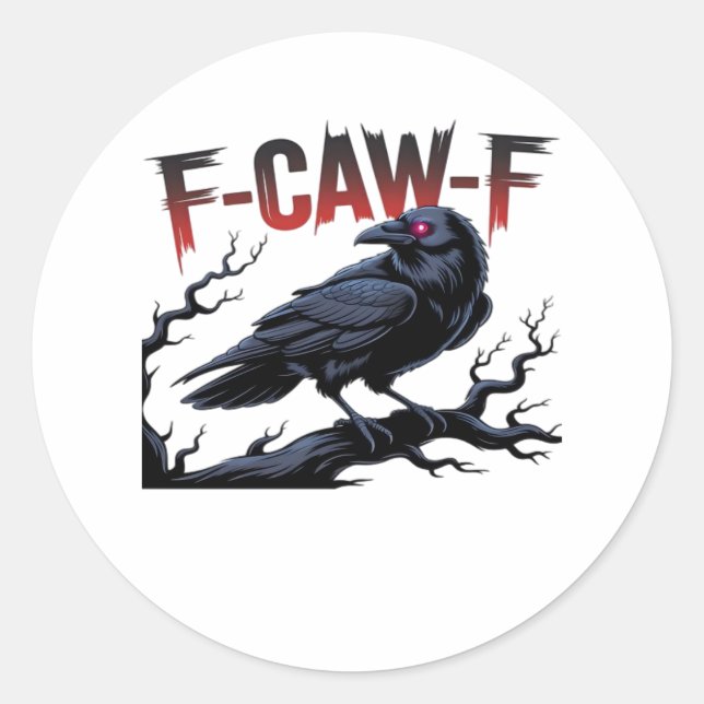 Funny Crow F-Caw-F Raven Classic Cool Unique Round Sticker (Front)