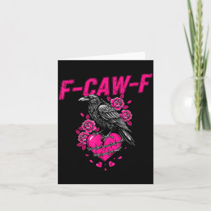 Funny Crow F-caw-f Valentines Day Black Bird Fcawf Card