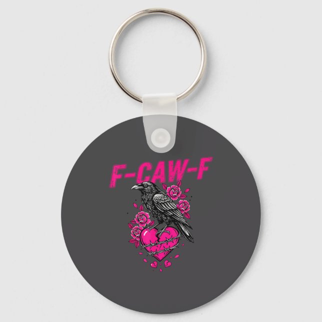 Funny Crow F-caw-f Valentines Day Black Bird Fcawf Key Ring (Front)