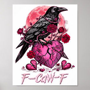 Funny Crow F-caw-f Valentines Day Black Bird Fcawf Poster