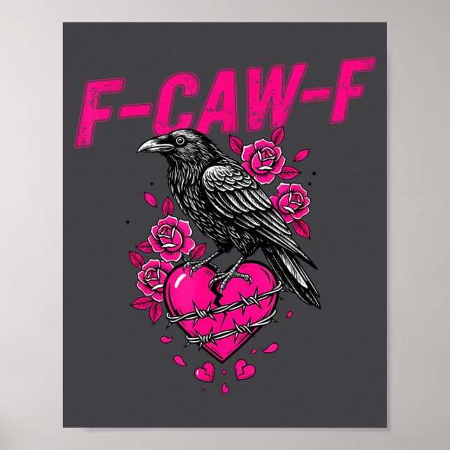 Funny Crow F-caw-f Valentines Day Black Bird Fcawf Poster (Front)