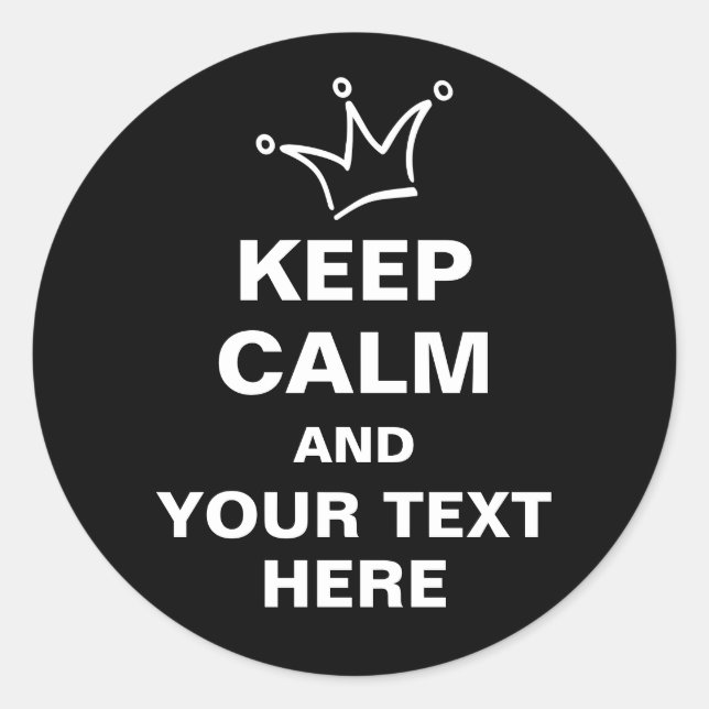 Funny Crown white & KEEP CALM + text Classic Round Sticker (Front)