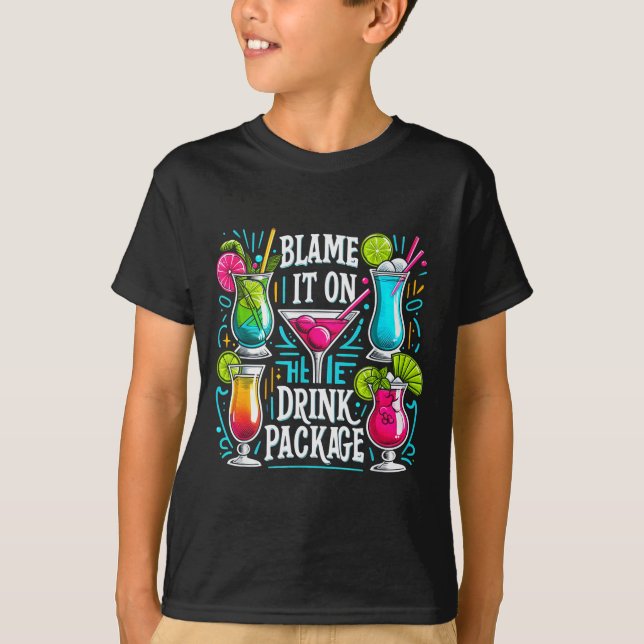 Funny Cruise Blame It On The Drink Package Family  T-Shirt (Front)