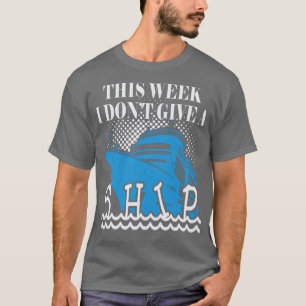Funny Cruise Cruising Vacation Trip This Week I D T-Shirt