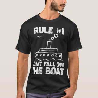 Funny Cruise Design Rule No. 1 Don'T Fall Off The  T-Shirt