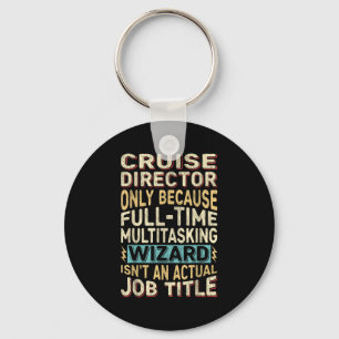 Funny Cruise Director Multitasking Wizard Quote  Key Ring