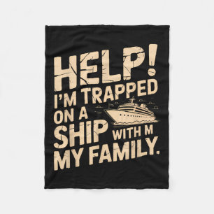 Funny Cruise Family Vacation Sarcastic Quote Fleece Blanket