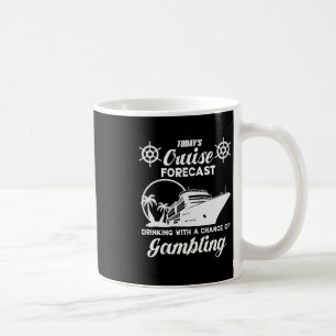 Funny Cruise Forecast Drinking With A Chance Of Ga Coffee Mug