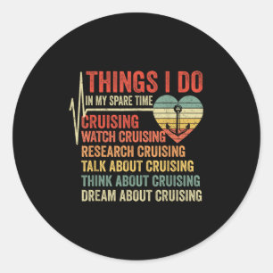 Funny Cruise Heartbeat Things I Do In My Spare Tim Classic Round Sticker