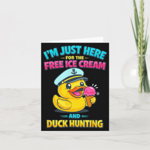 Funny Cruise Here for The Ice Cream Duck Hunting Card