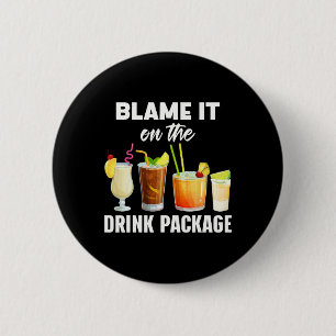 Funny Cruise Humor Blame It On The Drink Package V 6 Cm Round Badge