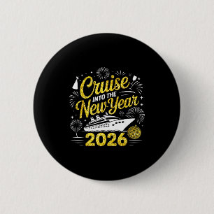 Funny Cruise Into The New Year 2026 Family Cruise  6 Cm Round Badge