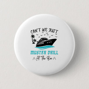Funny Cruise Muster Drill Drinking Design  6 Cm Round Badge
