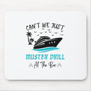 Funny Cruise Muster Drill Drinking Design  Mouse Pad