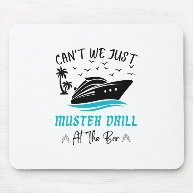 Funny Cruise Muster Drill Drinking Design  Mouse Pad (Front)