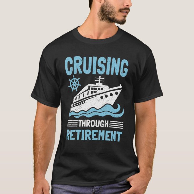 Funny Cruise Retirement Art Men Women Cruising Shi T-Shirt (Front)