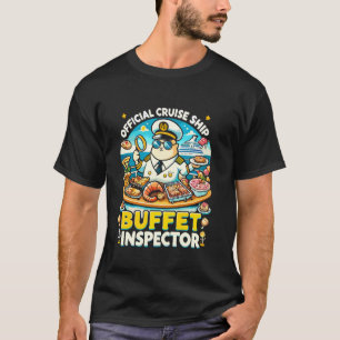 Funny Cruise Ship Buffet Inspector Cruise Lovers T T-Shirt