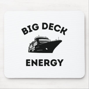 Funny Cruise Ship Shirt For Men - Big Deck Energy Mouse Pad