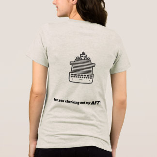 Funny Cruise Shirt - Checking Out My AFT