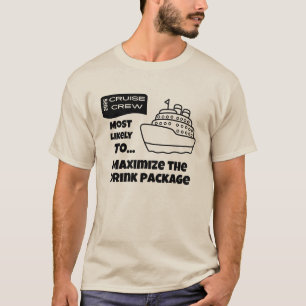 Funny Cruise shirt Most Likely Maximize Drink Pkg
