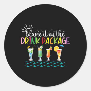 Funny Cruise Summer Blame It On The Drink Package Classic Round Sticker