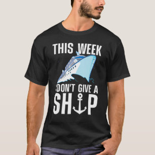 Funny Cruising Art For Men Women Cruise Ship Boat  T-Shirt