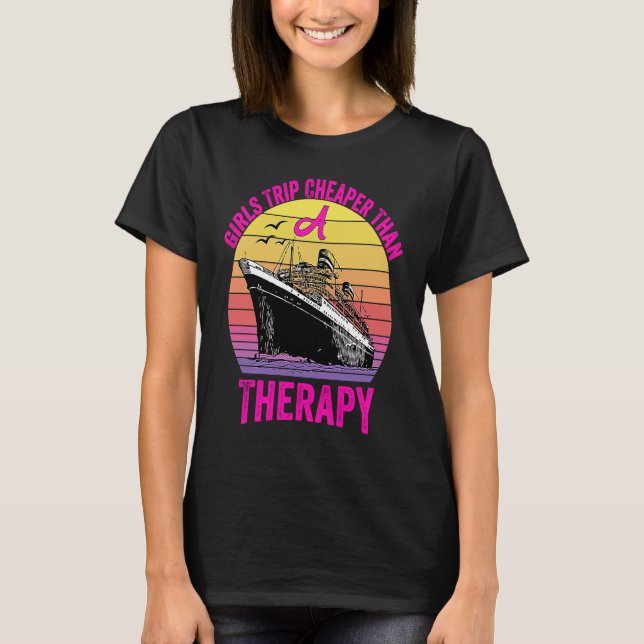 Funny Cruising Boat Trip Girls Trip Cheaper Than A T-Shirt (Front)