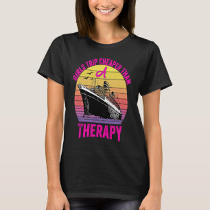 Funny Cruising Boat Trip Girls Trip Cheaper Than A T-Shirt
