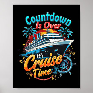 Funny Cruising Countdown Is Over Its Cruise Time Poster