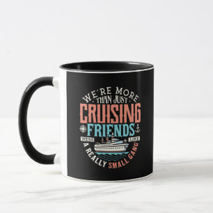 Funny Cruising Friends Really Small Gang Travel Mu Mug