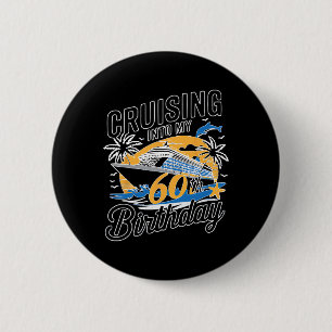 Funny Cruising Into My 60th Birthday Mediterranean 6 Cm Round Badge