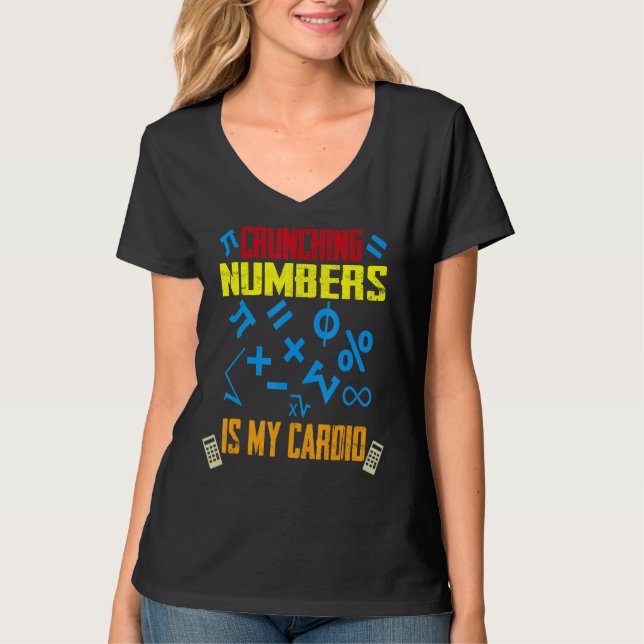 Funny Crunching Numbers is My Cardio Math Teach Ac T-Shirt (Front)