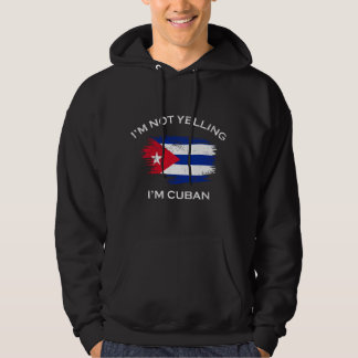 Funny Cuban dad Mom I'm Not Yelling I'm Cuban Cuba Hoodie