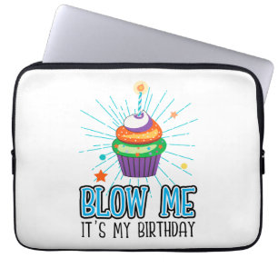 Funny Cupcake Candle Blow Me It's My Birthday  Laptop Sleeve