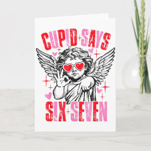 Funny Cupid Says Six Seven Valentine 67 Men Women  Card