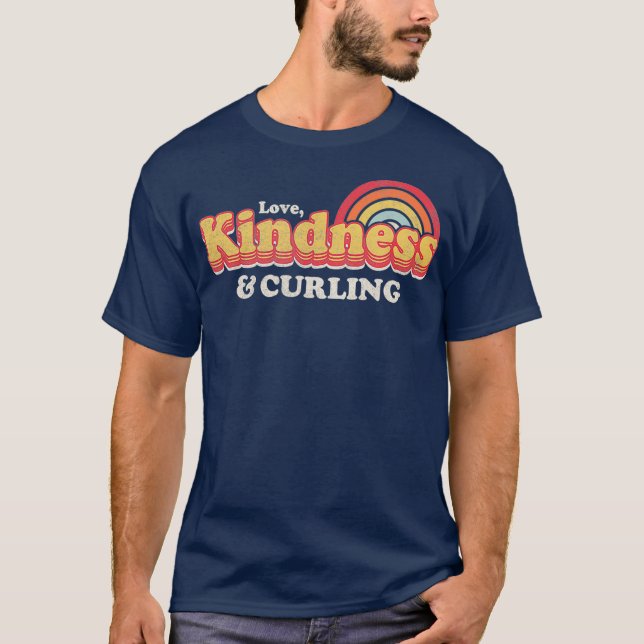 Funny Curling Design Love Kindness And Curling T-Shirt (Front)