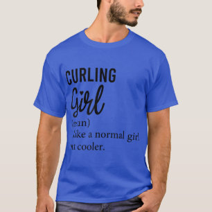 Funny Curling Girl Definition, Cool Curling Lover  T-Shirt