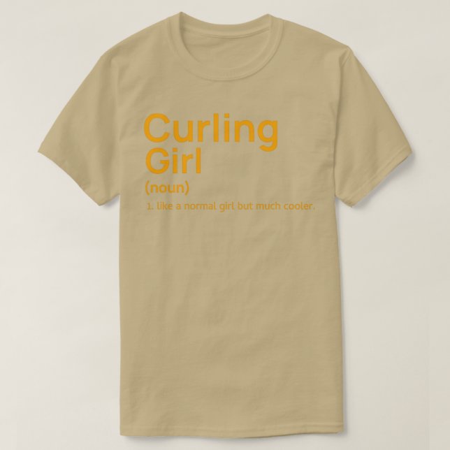 Funny curling girl definition just like a normal g T-Shirt (Design Front)