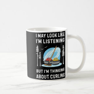 Funny Curling Lover I May Look Like I'm Listening Coffee Mug