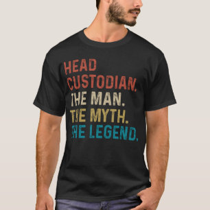 Funny Custodian Head Custodian The Man The Myth T-Shirt