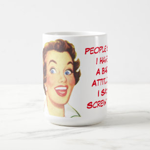 Funny custom bad attitude coffee mug