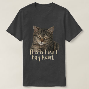 Funny Custom Cute Cat, this is how I pay rent T-Shirt