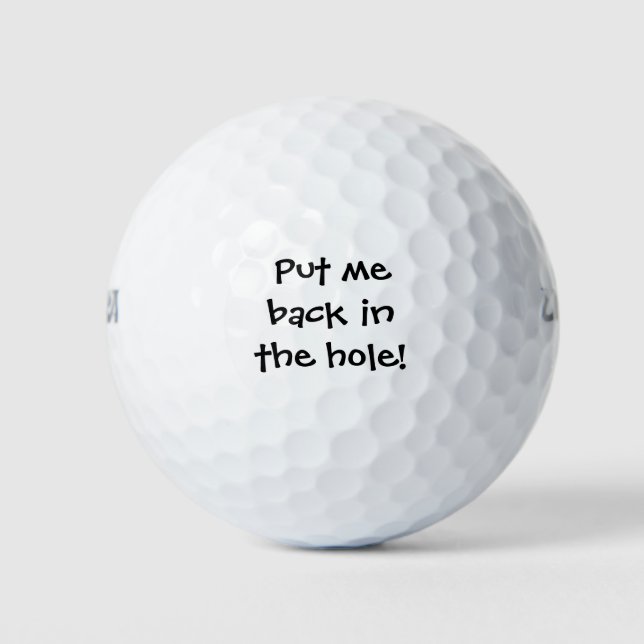 Funny custom message - Back in the hole Golf Balls (Front)