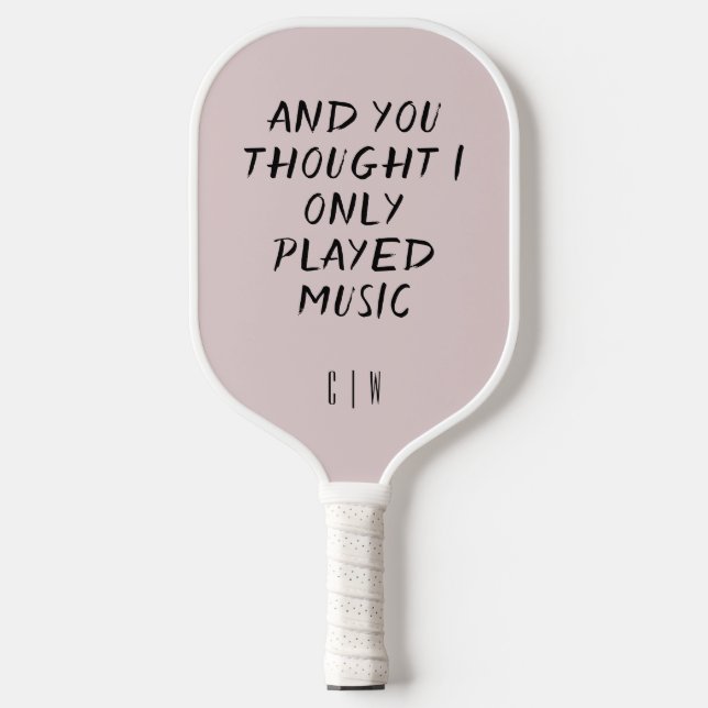 Funny Custom Quote Initials Monogram Pickleball Paddle (Front)