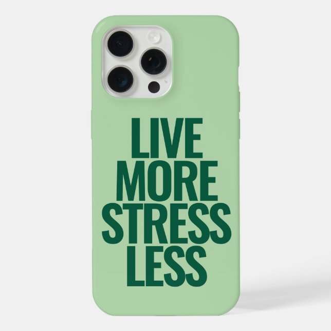 Funny Custom Text Live More Stress Less Green iPhone Case (Back)