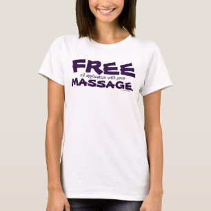 Funny CUSTOMIZABLE Free Oil Application w/ Massage T-Shirt