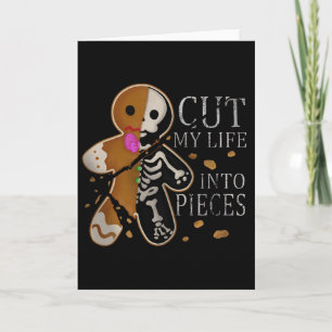 Funny Cut My Life Into Pieces Gingerbread Christma Card