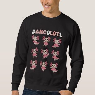 Funny Cute Axolotl Dancer Mummy Mama For Girls Bal Sweatshirt