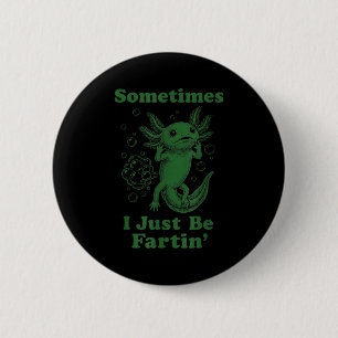 Funny cute axolotl fart farting i be fartin' 6 cm round badge